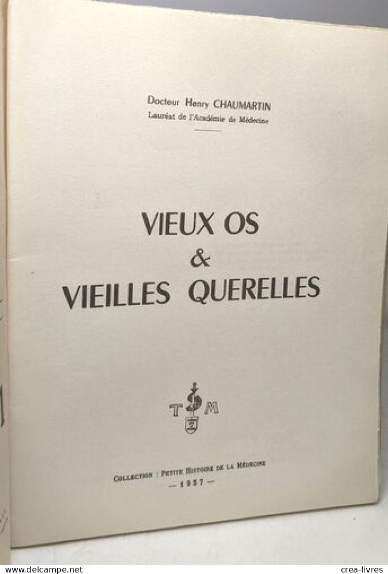 Vieux Os & Vieilles Querelles / Collection Petite Histoire De La Médecine - Santé