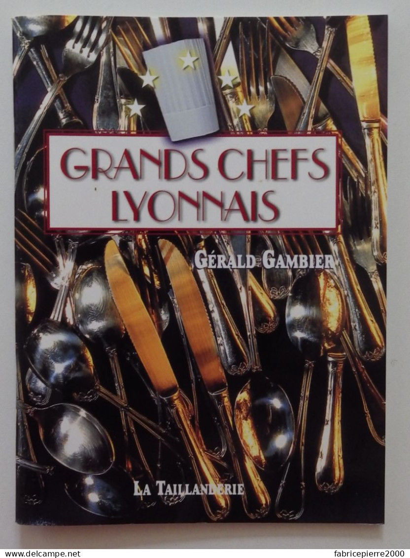 GAMBIER - Grands Chefs Lyonnais 2001 EXCELLENT ETAT Lyon Châtillon-sur-Chalaronne Léon Fargues - Gastronomie