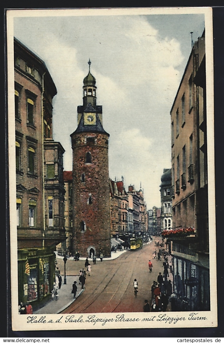 AK Halle A. D. Saale, Leipziger Strasse Mit Leipziger Turm Und Strassenbahn  - Tramways