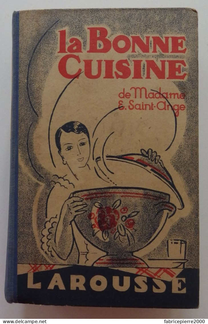 LAROUSSE - La Bonne Cuisine De Madame E. Saint-Ange 1930 TBE - Gastronomie