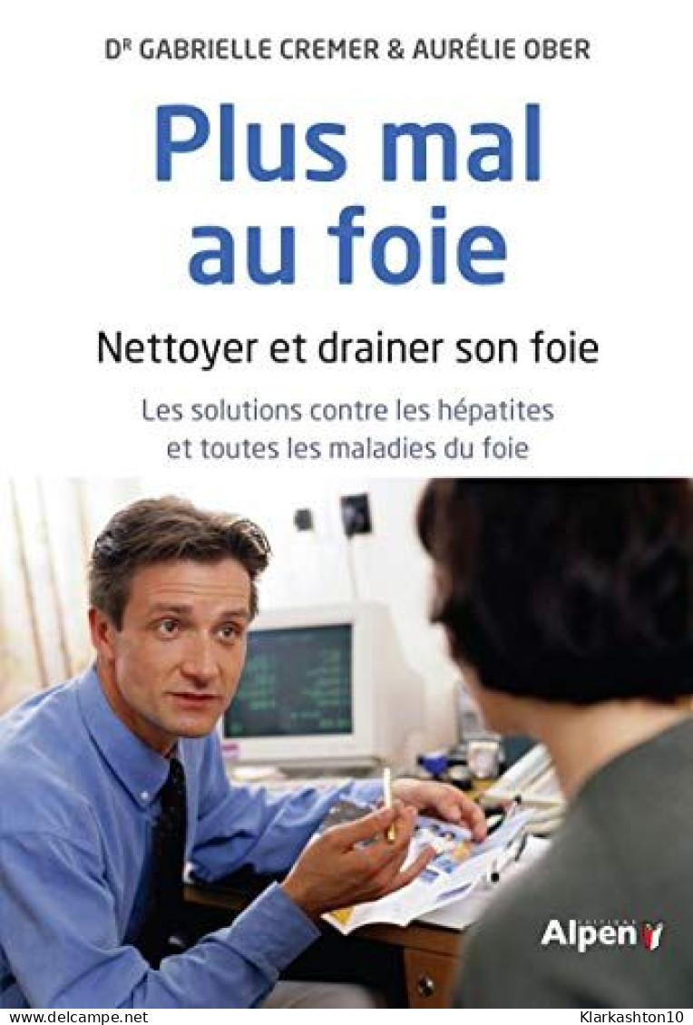 Plus Mal Au Foie. Nettoyer Et Drainer Son Foie - Autres & Non Classés