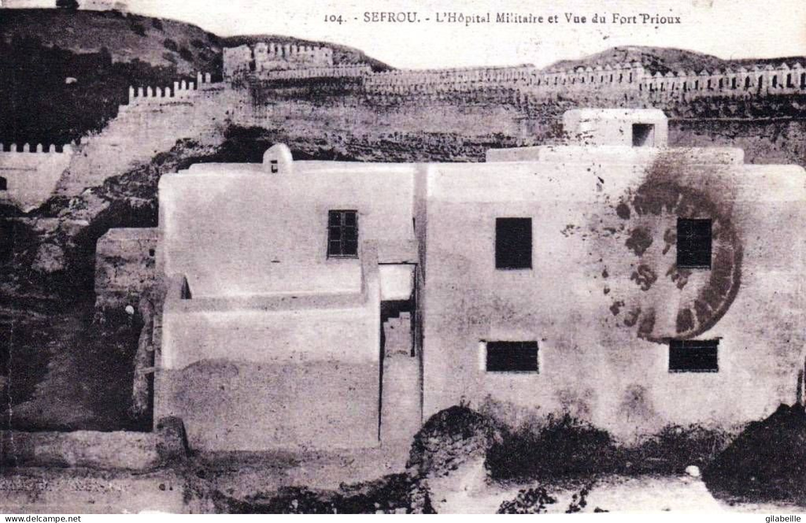 Maroc -  SEFROU -  L Hopital Militaire Et Vue Du Fort Prioux - Otros & Sin Clasificación