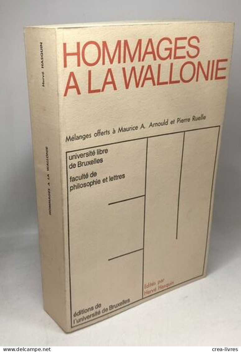Hommages à La Wallonie - Mélanges Offerts à Maurice A. Arnould Et PIerre Ruelle / Faculté De Philosophie Et Lettres - Psychologie/Philosophie