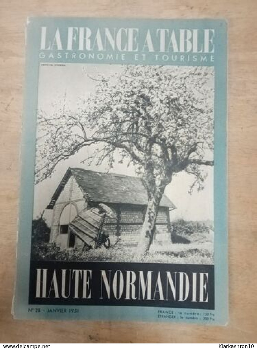 La France A Table. Huate Normandie N.28 - Janvier 1951 - Non Classés