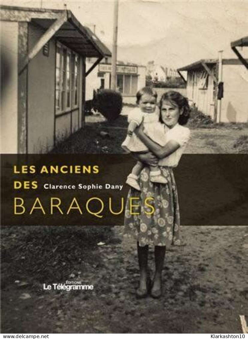 LES ANCIENS DES BARAQUES - Autres & Non Classés