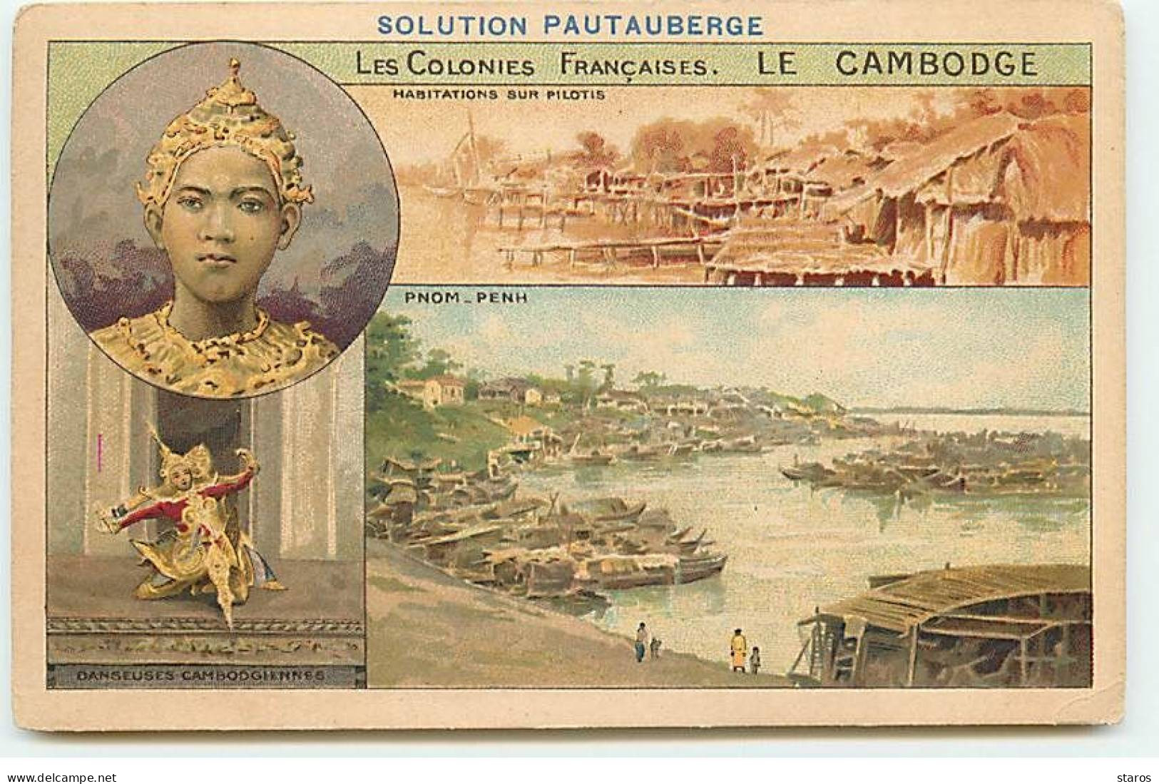 Cambodge - PNOM-PENH - Solution Pautauberge - Les Colonies Françaises - Habitations Sur Pilotis, Danseuses - Cambodge