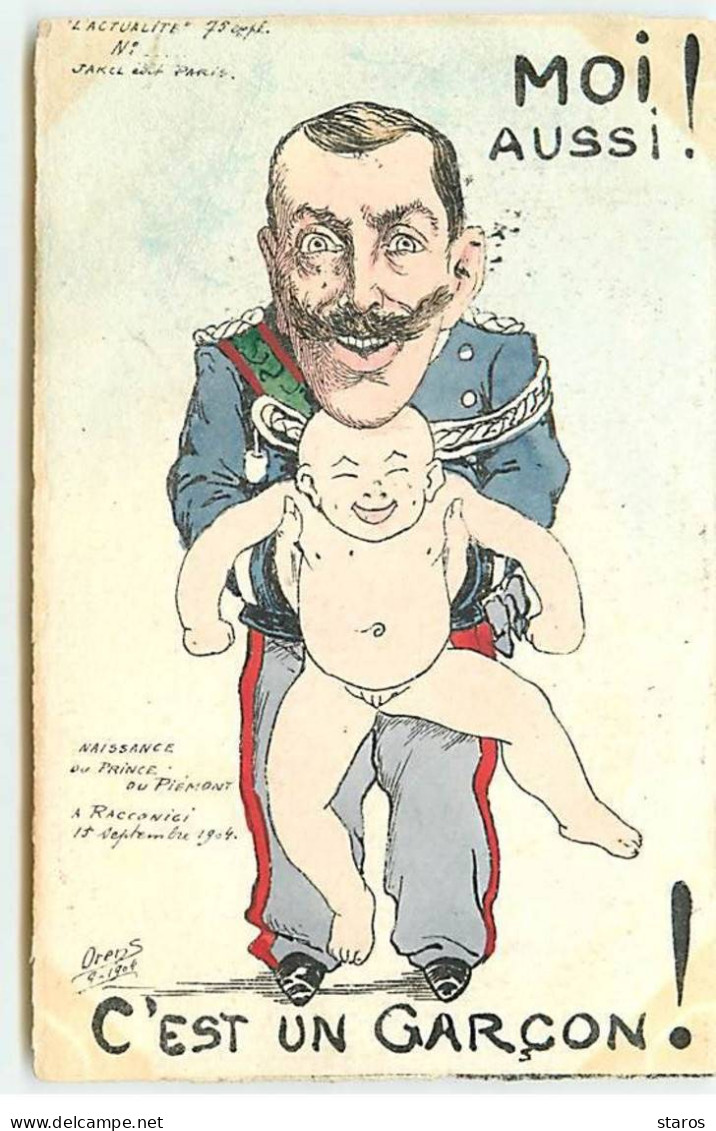 Satirique - Orens - Moi Aussi, C'est Un Garçon ! Victor Emmanuel III - Naissance Du Prince Du Piémont - Satiriques