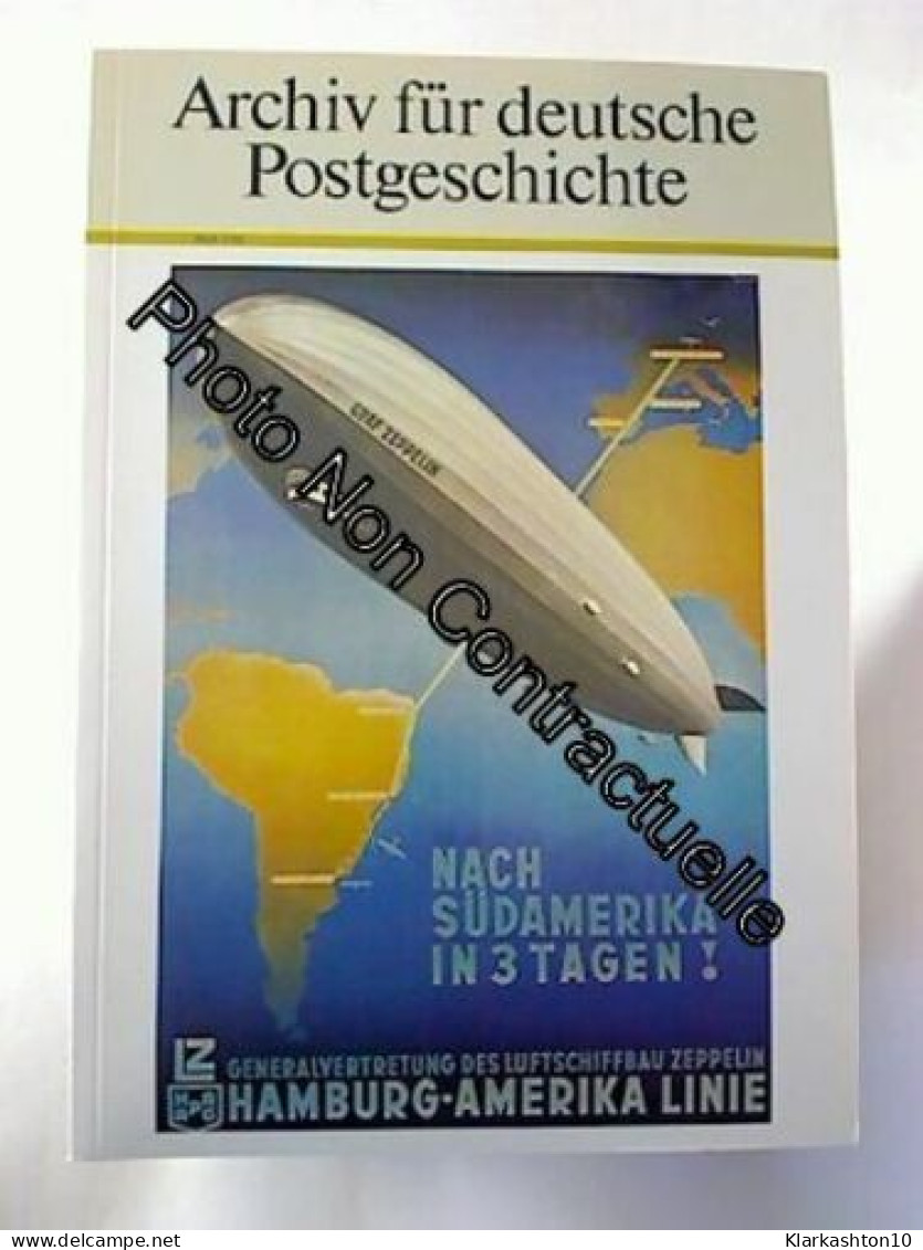 Archiv Für Deutsche Postgeschichte - Heft 1 / 1991 - Autres & Non Classés