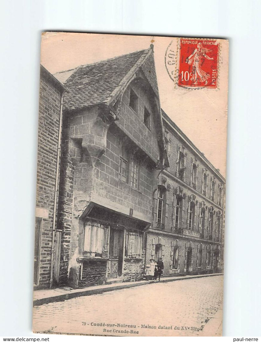 CONDE SUR NOIREAU : Maison Datant Du XVe Siècle, Rue Grande Rue - état - Autres & Non Classés