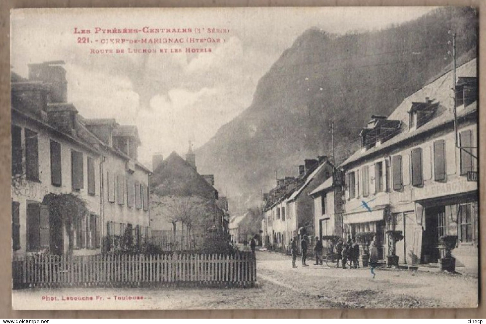 CPA 31 - CIERP De MARIGNAC - Route De Luchon Et Les Hôtels - TB PLAN CENTRE VILLAGE ANIMATION Vitrines Devantures - Sonstige & Ohne Zuordnung