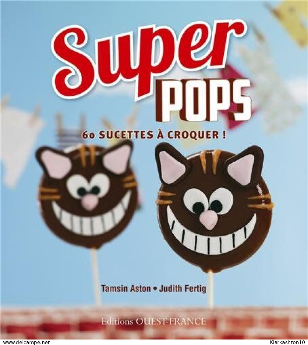 Super Pops : 60 Sucettes à Croquer - Andere & Zonder Classificatie