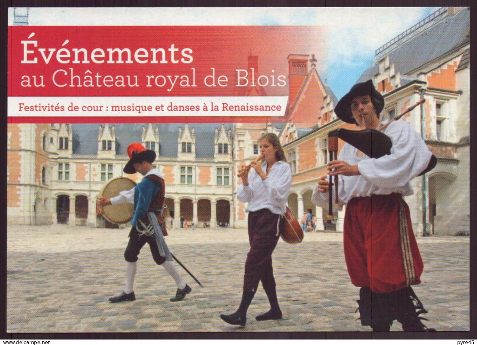 EVENEMENTS AU CHATEAU ROYAL DE BLOIS FESTIVITES DE COURS MUSIQUE ET DANSES DE LA RENAISSANCE - Autres & Non Classés