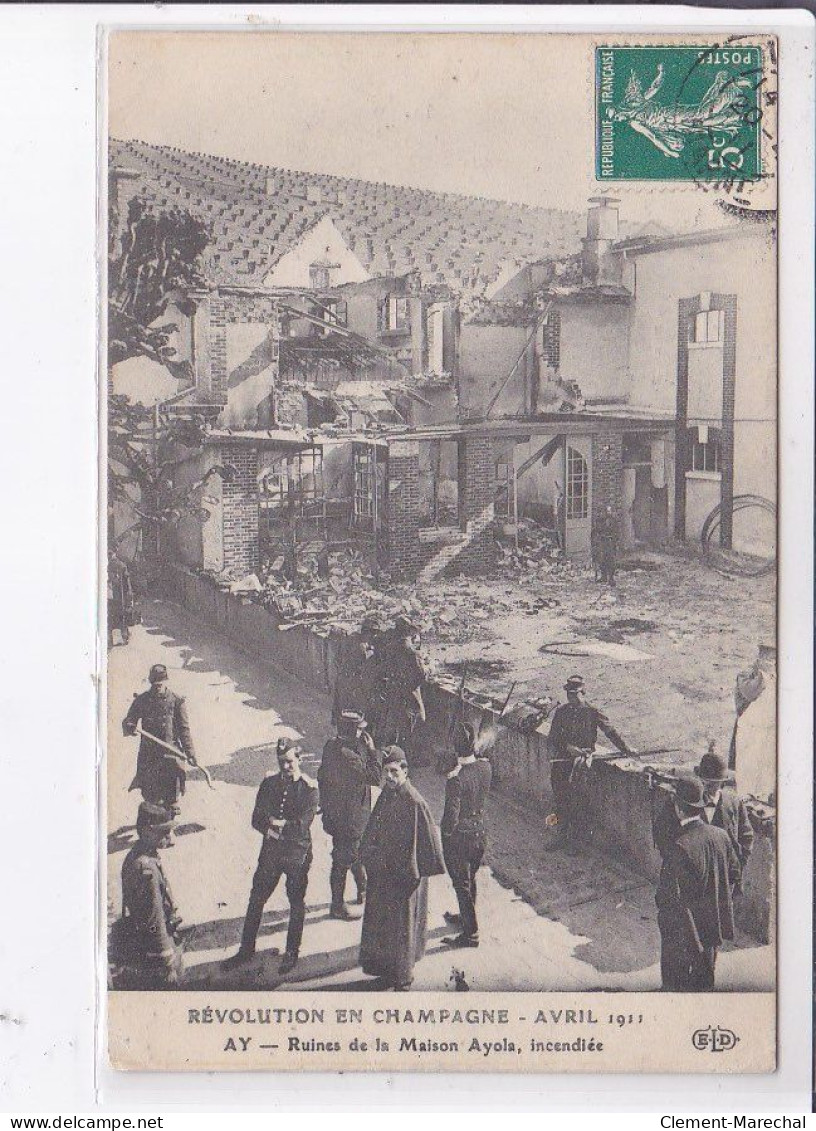 AY: Révolution En Champagne 1911, Ruines De La Maison Ayola, Incendiée - état - Ay En Champagne