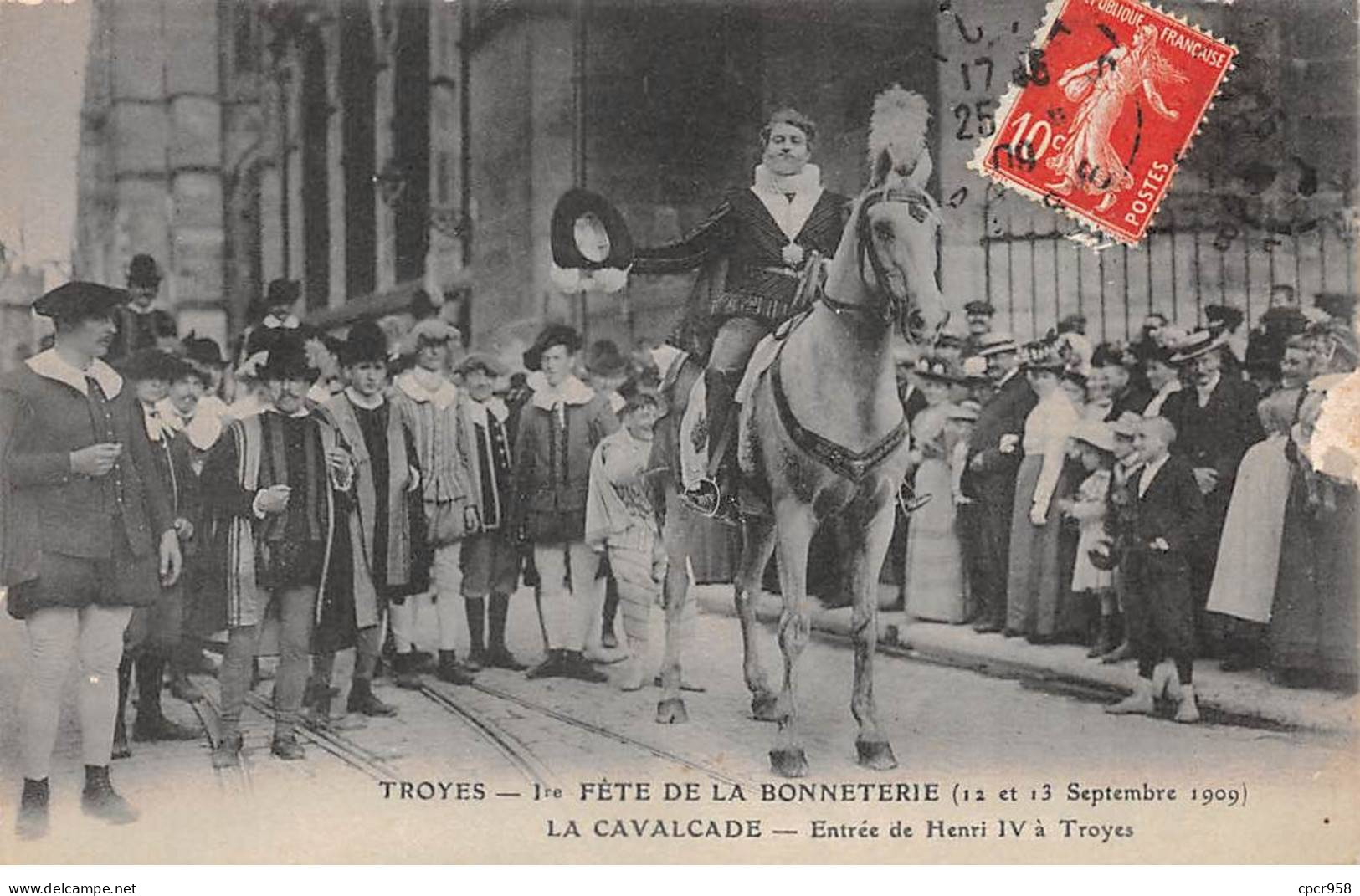 10 - TROYES - SAN43146 - 1re Fête De La Bonneterie - La Cavalcade - Entrée De Henri IV - 12 Et 13 Septembre 1909 - Troyes