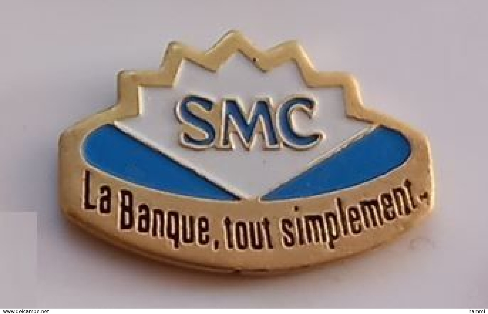 V167 Pin's Bank SMC La Banque Tout Simplement Société Marseillaise De Crédit Marseille Achat Immédiat - Banken