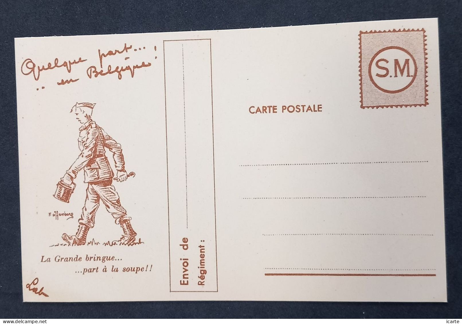 Carte De Franchise Militaire Illustrée " Quelque Part En Belgique ; La Grande Bringue Part à La Soupe " - Guerre De 1939-45