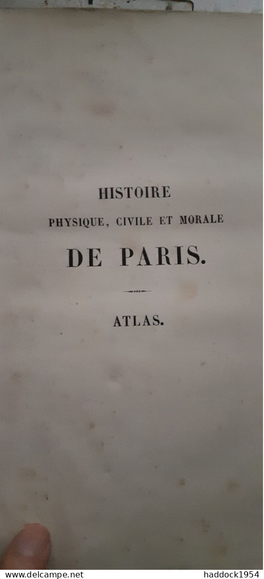 Histoire physique civile et morale de PARIS J.-A. DULAURE au bureau des publications illustrées 1839