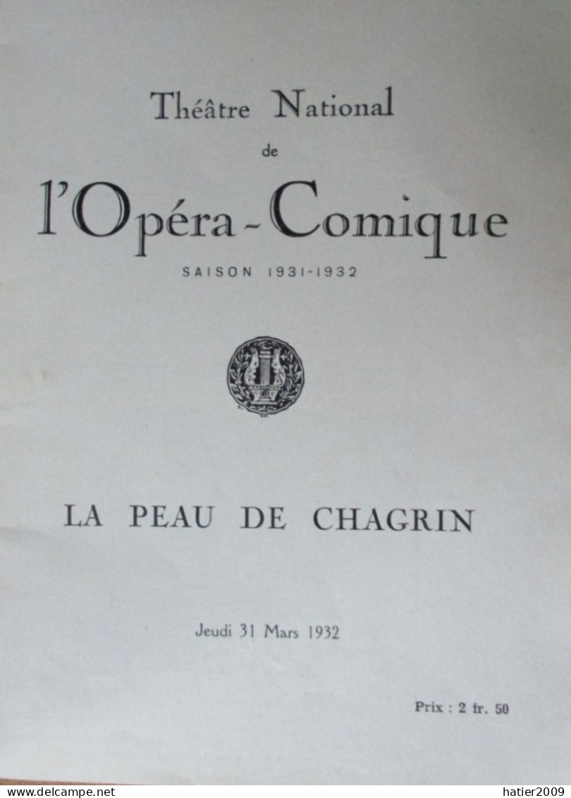 Programme THEATRE NATIONAL De L'Opera Comique "La  Peau De Chagrin - 31 Mars 1932 - Saison 1931 1932 - 32 Pages - Programmes