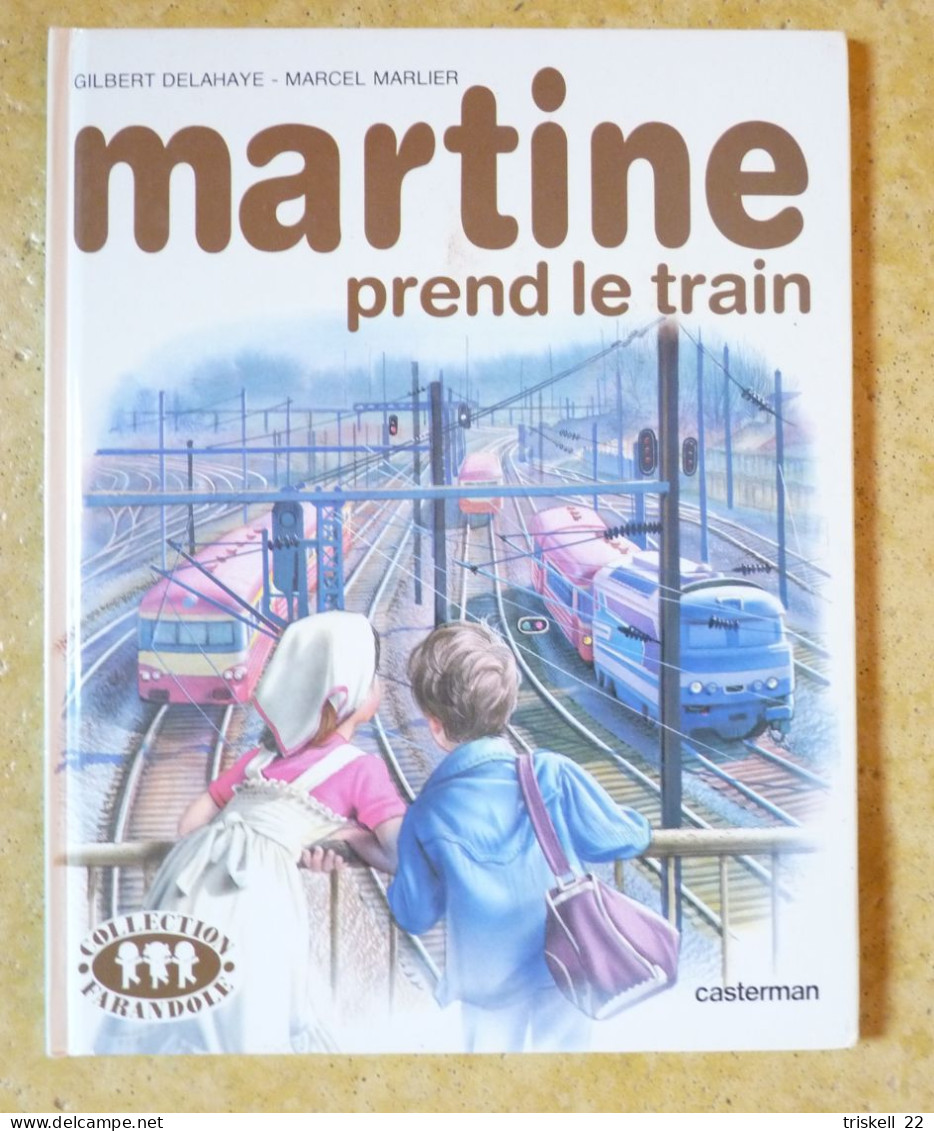 Martine Prend Le Train - Collection Farandole / Casterman Imprimé En 1982 - Martine