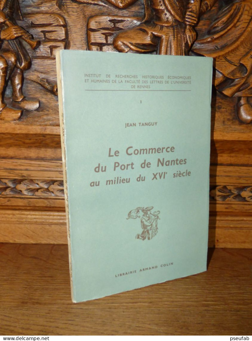 TANGUY / LE COMMERCE DU PORT DE NANTES / 1956 / DEDICACE - Bretagne