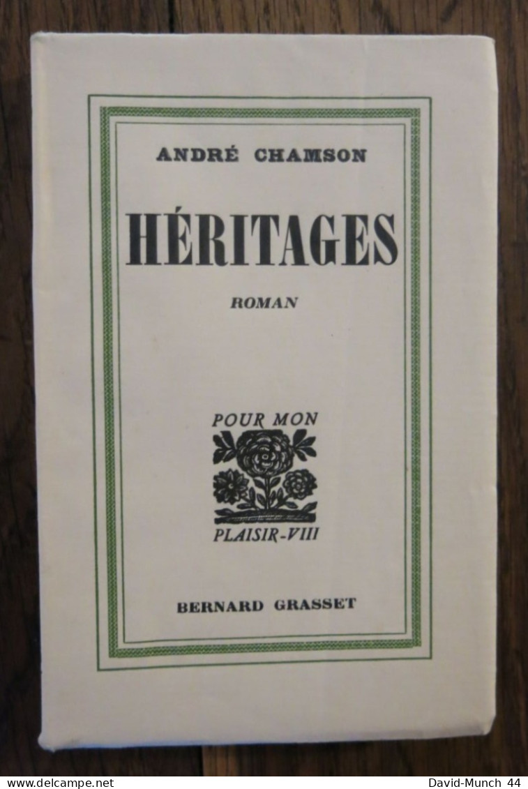 Héritages De André Chamson. Bernard Grasset, "Pour Mon Plaisir"-VIII. 1932, Exemplaire Sur Alfa Numéroté - 1901-1940