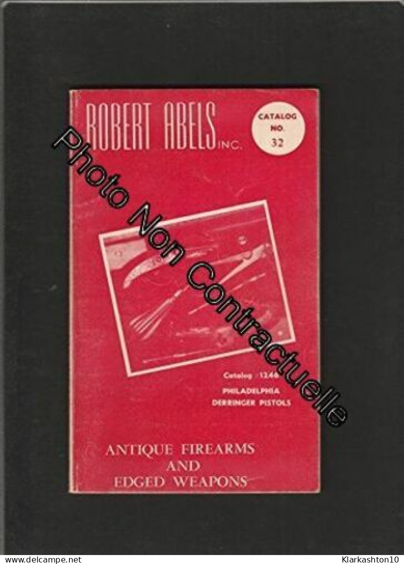 Robert Abels Inc. - Catalog No. 32 : Antique Firearms And Edged Weapons - Autres & Non Classés