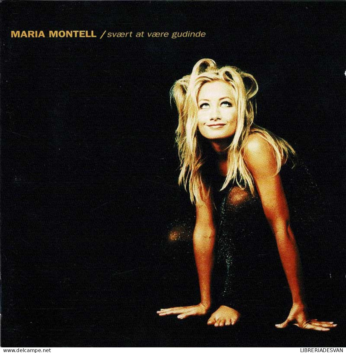 Maria Montell - Svært At Være Gudinde. CD - Disco & Pop