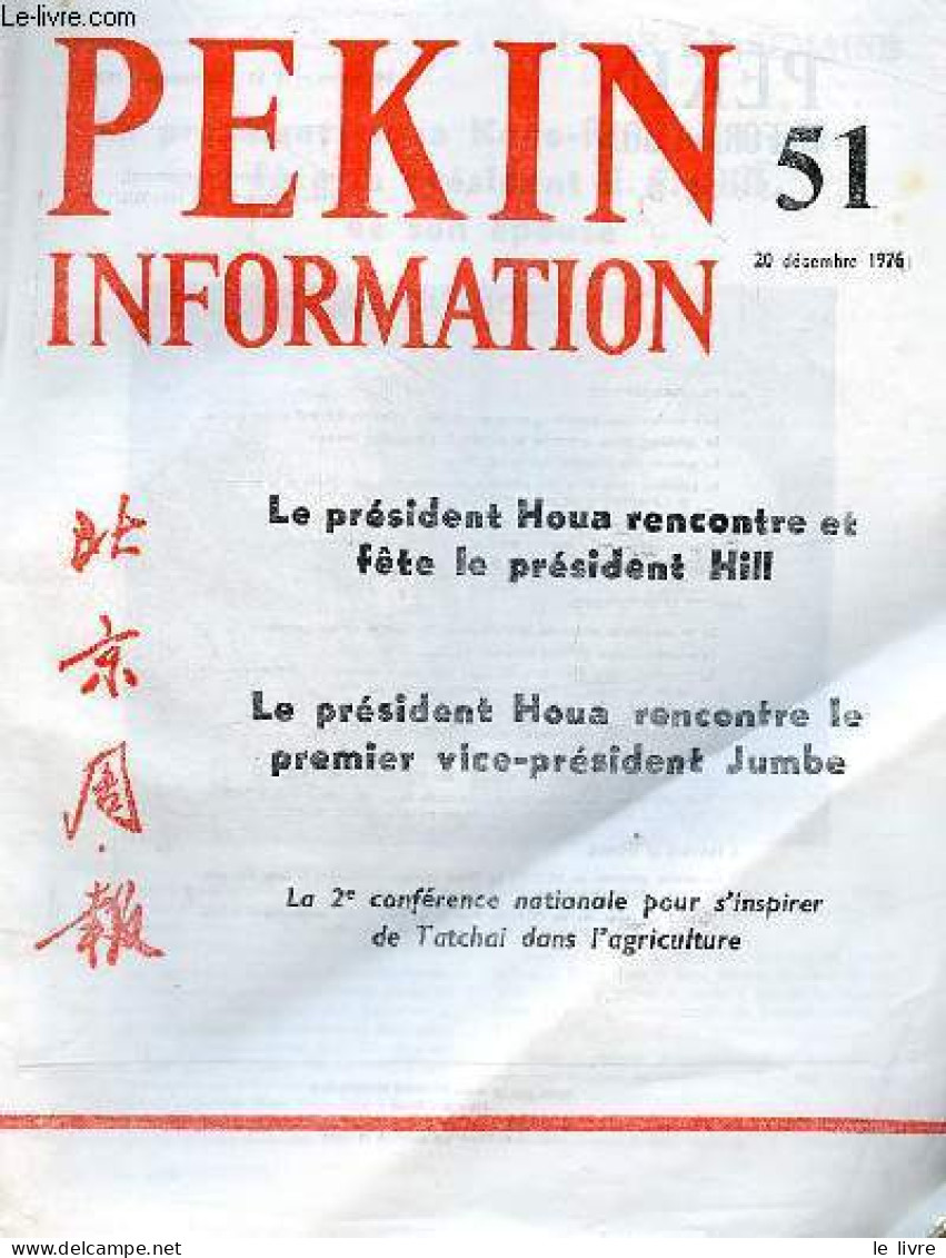 Pékin Information N°51 20 Décembre 1976 - Le Président Houa Kouo-feng Rencontre Et Fête Le Président E.F.Hill Et Son épo - Autre Magazines