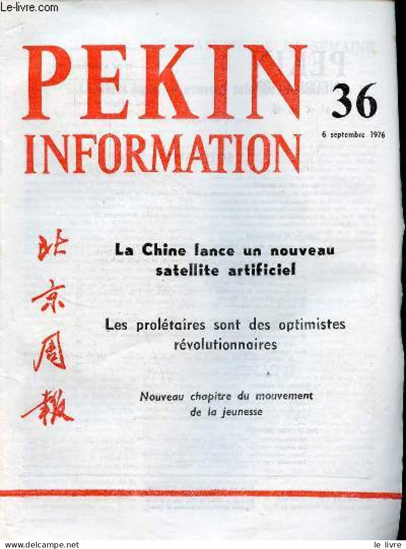 Pékin Information N°36 6 Septembre 1976 - La Chine Lance Un Nouveau Satellite Artificiel - Les Prolétaires Sont Des Opti - Otras Revistas