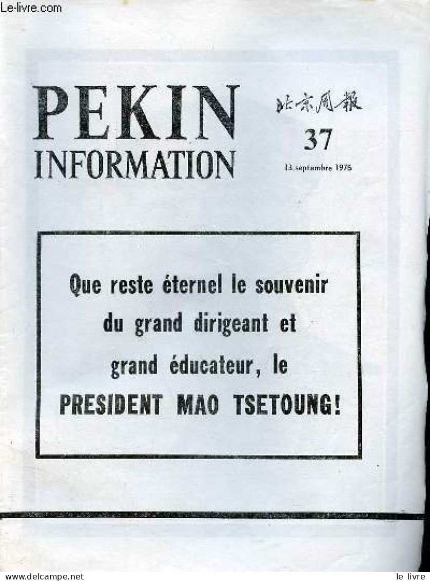 Pékin Information N°37 13 Septembre 1976 - Que Reste éternel Le Souvenir Du Grand Dirigeant Et Grand éducateur Le Présid - Otras Revistas