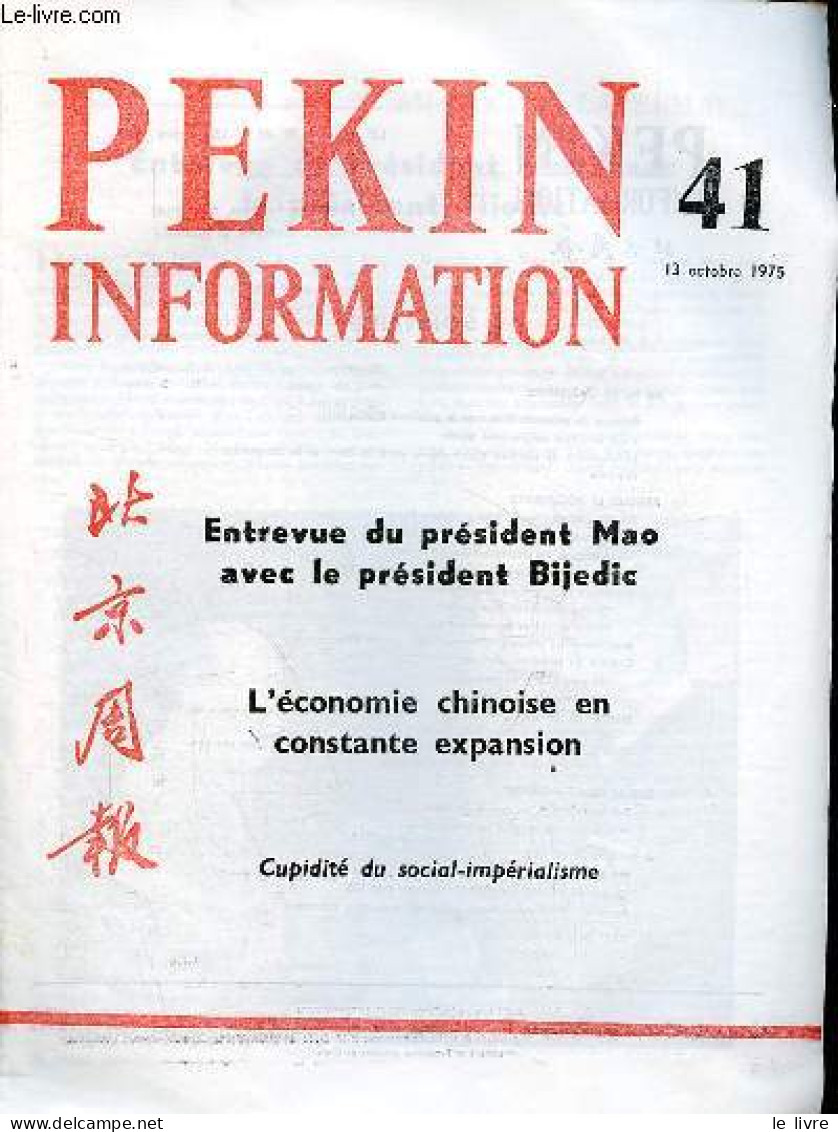 Pékin Information N°41 13 Octobre 1975 - Entrevue Du Président Mao Avec Le Président Bijedic - Allocution Du Vice Premie - Andere Tijdschriften