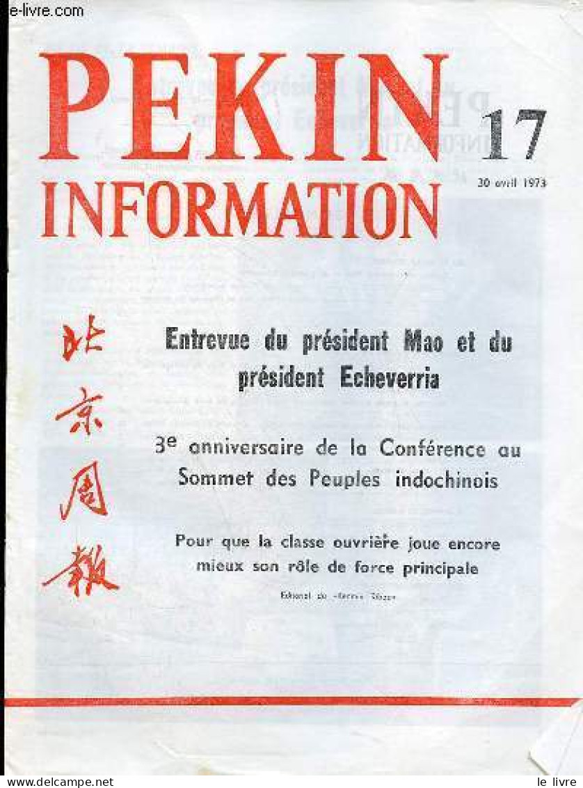 Pékin Information N°17 30 Avril 1973 - Entrevue Du Président Mao Et Du Président Echeverria - 3e Anniversaire De La Conf - Andere Magazine