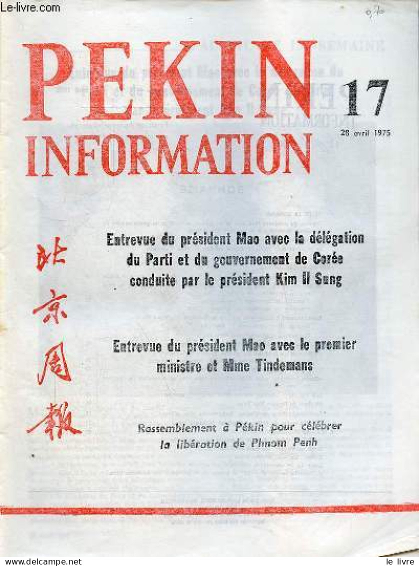 Pékin Information N°17 28 Avril 1975 - Entrevue Du Président Mao Avec La Délégation Du Parti Et Du Gouvernement De Corée - Andere Tijdschriften