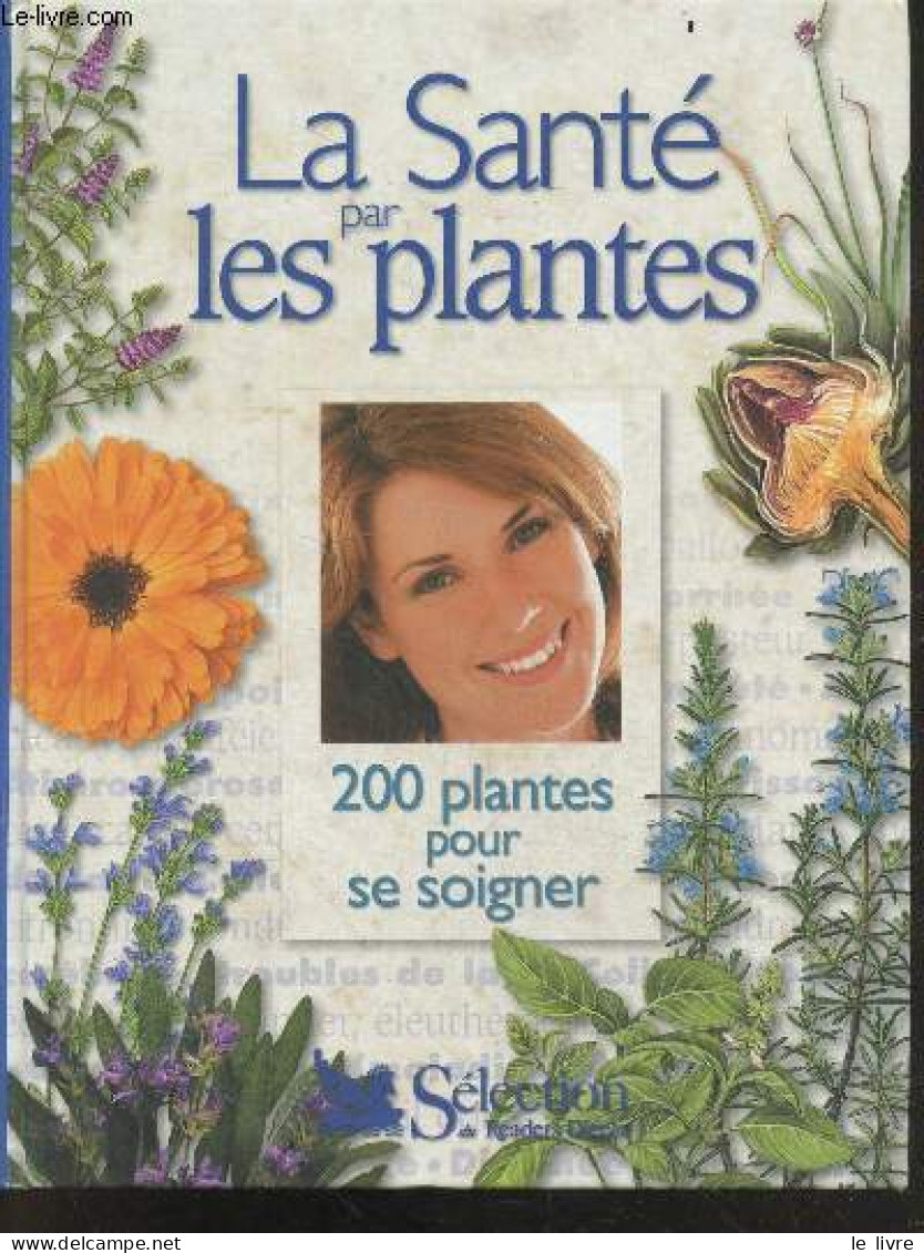 La Sante Par Les Plantes - 200 Plantes Pour Se Soigner - Goetz Paul - Arnal Schnebelen Berengere- Collectif - 2003 - Gesundheit