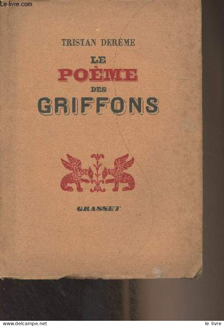 Le Poème Des Griffons - Derème Tristan - 1938 - Autres & Non Classés