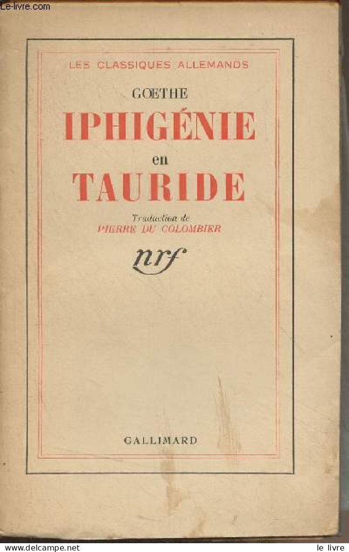 Iphigénie En Tauride - "Les Classiques Allemands" - Goethe - 0 - Autres & Non Classés