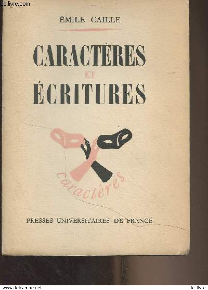 Caractères Et écritures- "Caractères" N°12 - Caille Emile - 1957 - Psicologia/Filosofia