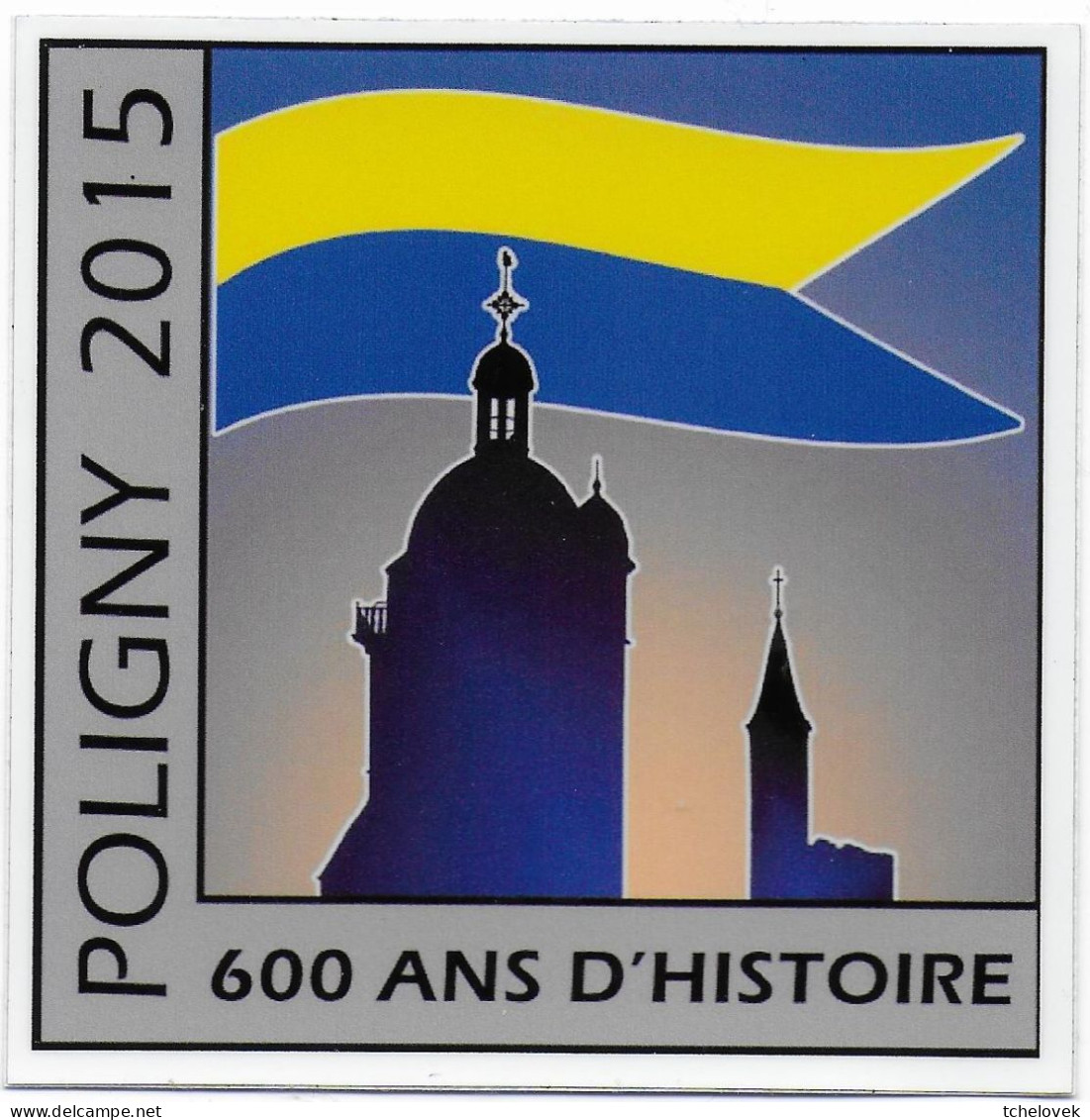 (Divers). Document Historique. Poligny (Jura) 600 Anniversaire St Hippolyte Autocollant & Jacobins & Carte Mairie - Documents Historiques