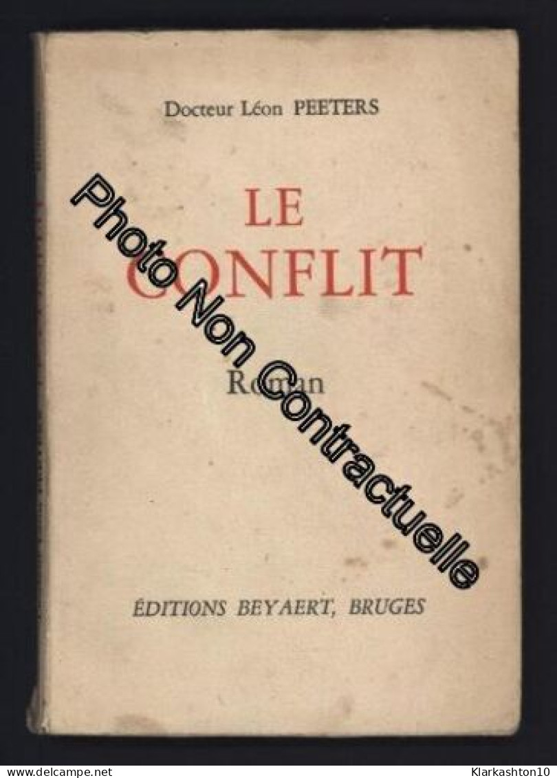 Docteur Léon Peeters LE CONFLIT Roman - Autres & Non Classés