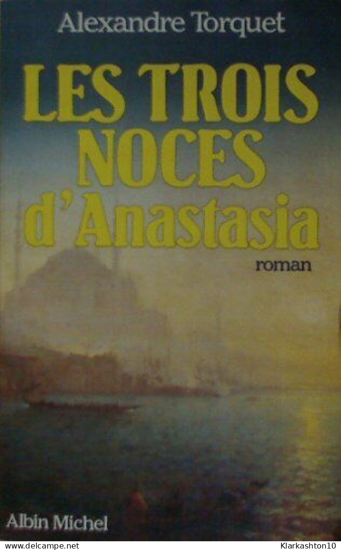 Les Trois Noces D'Anastasia - Autres & Non Classés