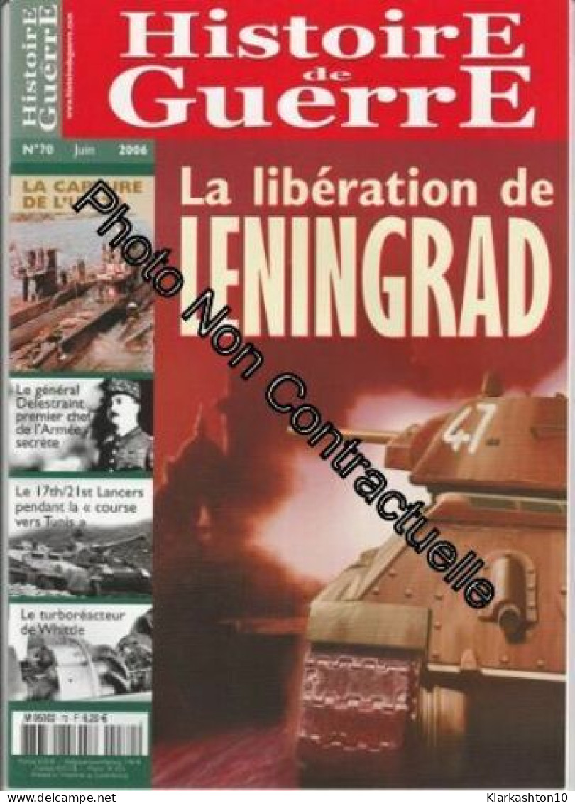 Histoire De Guerre N° 70 Juin 2006 - La Libération De LENINGRAD / La Capture De L'U-570 / Le Général Delestraint Premier - Autres & Non Classés