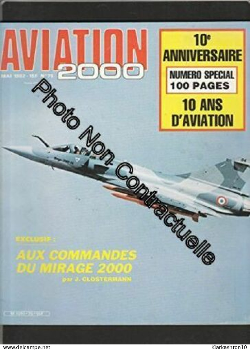 Revue AVIATION 2000 [No 75 De Mai 1982] : Aux Commandes Du Mirage 2000 Par J. Clostermann - Sonstige & Ohne Zuordnung