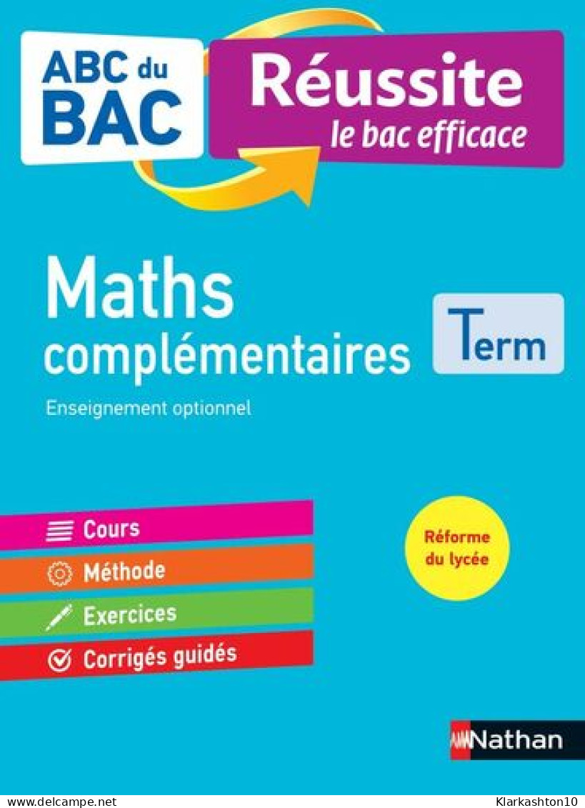 ABC BAC - Réussite Le Bac Efficace - Maths Complémentaires - Terminale - Autres & Non Classés