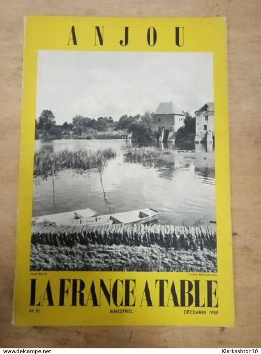 Anjou. La France A Table N.81 - Décembre 1959 - Non Classés