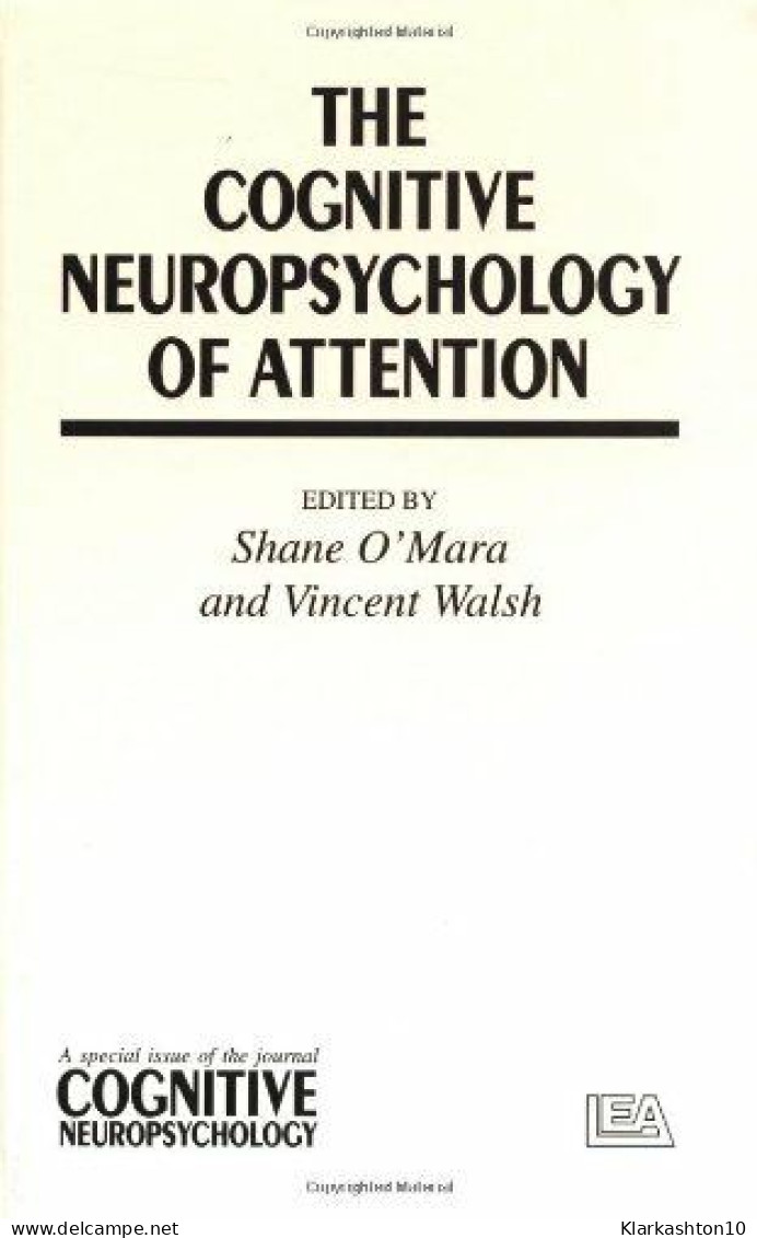 The Cognitive Neuropsychology Of Attention: A Special Issue Of "Cognitive Neuropsychology" - Autres & Non Classés