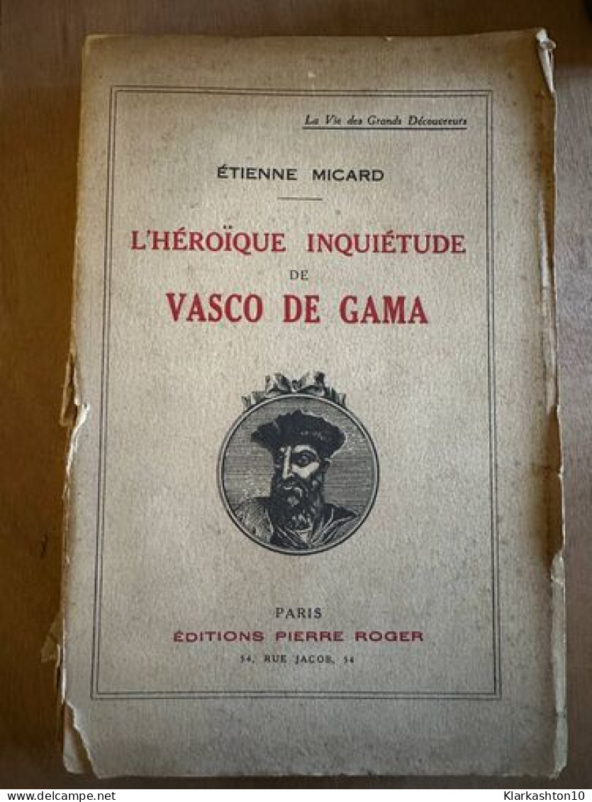 L'héroique Inquiétude De Vasco De Gama - Sonstige & Ohne Zuordnung