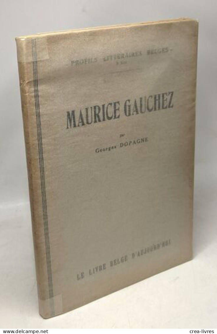 Maurice Gauchez / Profils Littéraires Belges - Autres & Non Classés