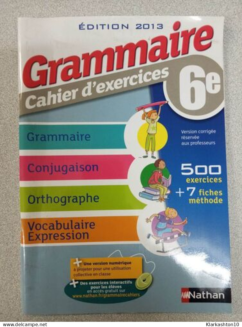 Grammaire 6e - Cahier D'exercices - VERSION CORRIGÉE RÉSERVÉE AUX ENSEIGNANTS - Autres & Non Classés