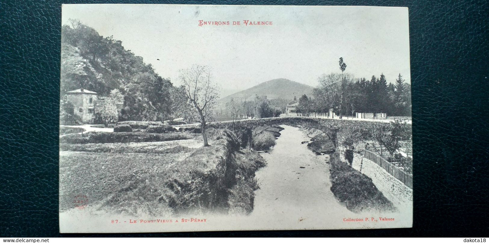 07 , Saint Péray , Le Pont Vieux Début 1900 - Saint Péray