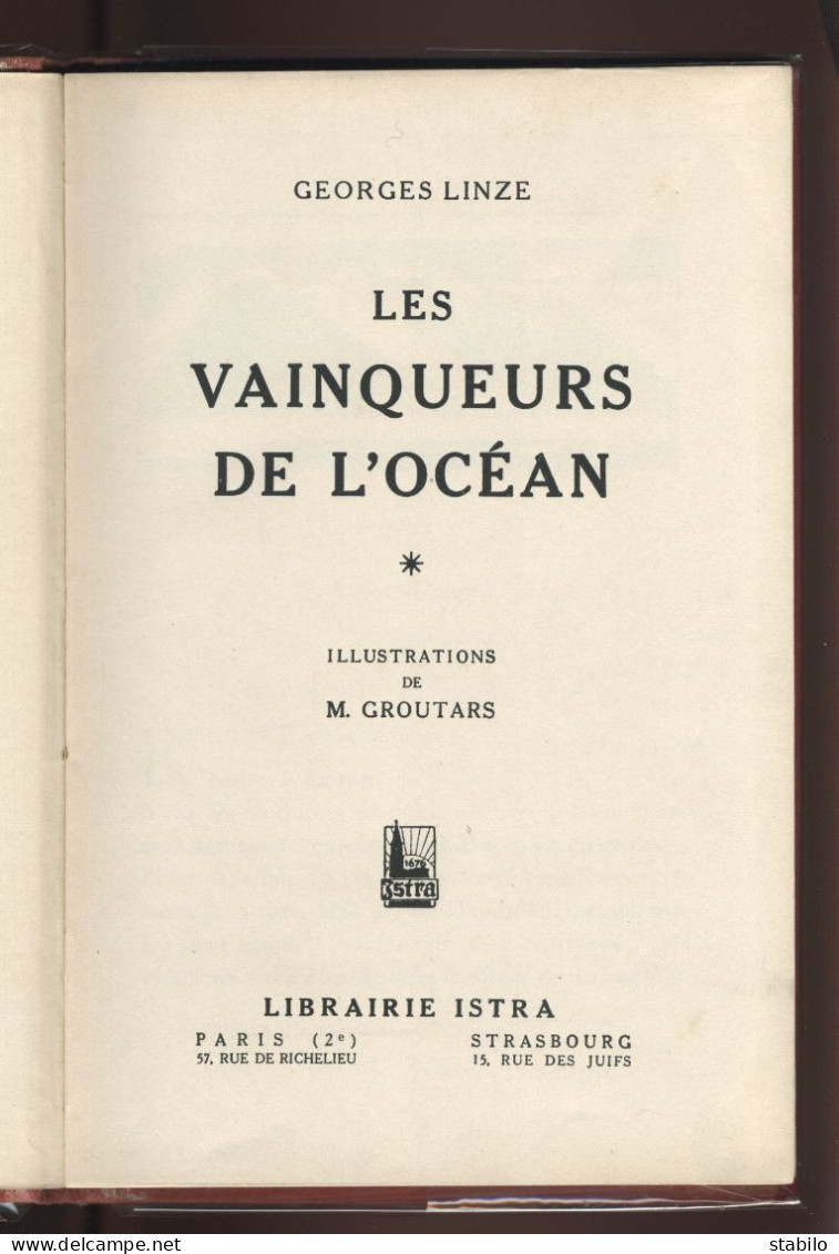 LES VAINQUEURS DE L'OCEAN PAR GEORGES LINZE - ILLUSTRATIONS DE M. GROUTARS -  LIBRAIRIE ISTRA - Géographie